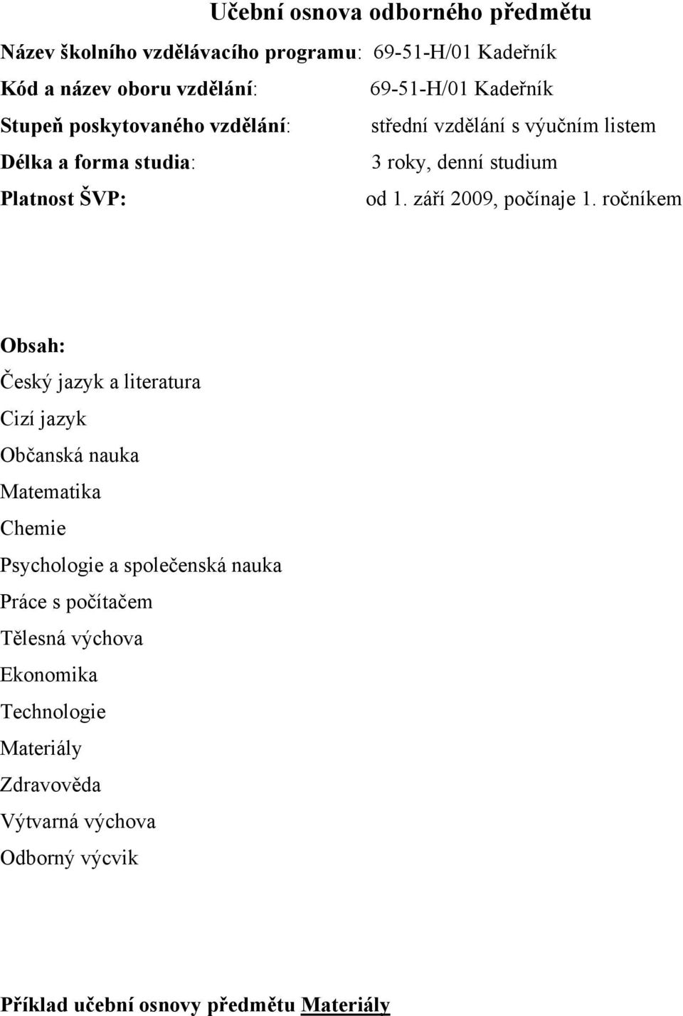 září 2009, počínaje 1.