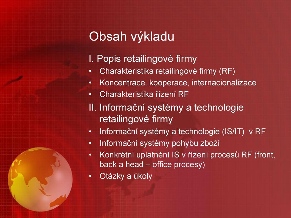 internacionalizace Charakteristika řízení RF II.