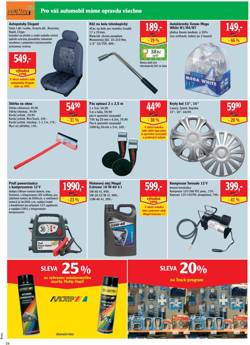 Materiál: chrom,vanadium Momentový klíč, 10-210 Nm, 1/2 GS/TÜV, 499,- 189,269,- - 29 % Autožárovky Xenon Mega White H1/H4/H7 plněna Xenon mediem, o 30% více svítivosti, balení po 2 kusech 149,279,- -