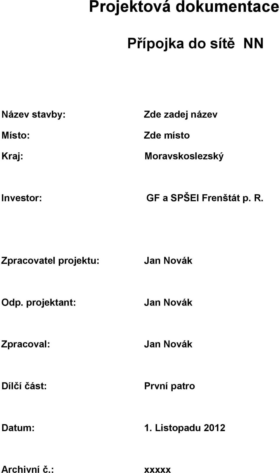 Zpracovatel projektu: Jan Novák Odp.