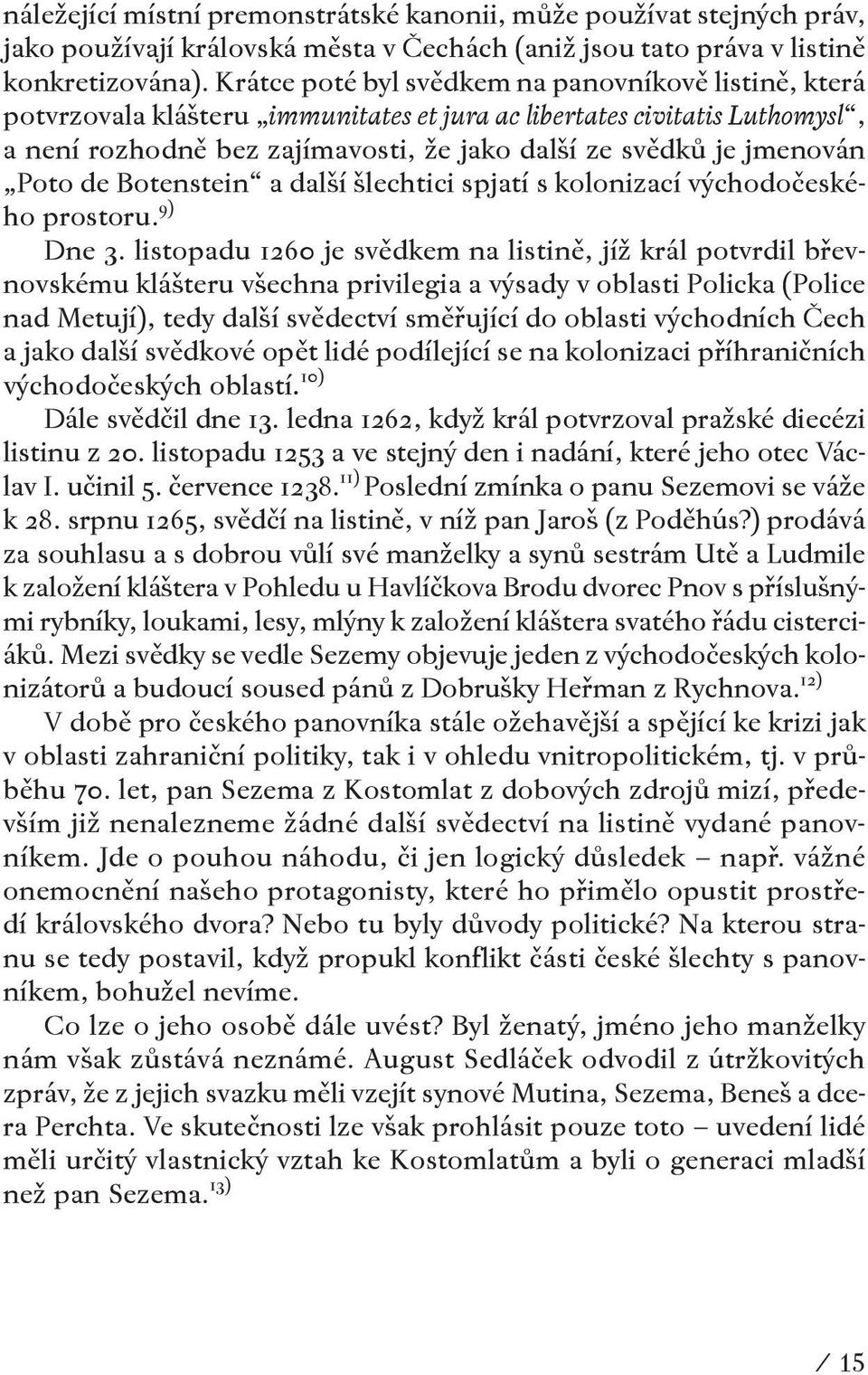 Poto de Botenstein a další šlechtici spjatí s kolonizací východočeského prostoru. 9) Dne 3.
