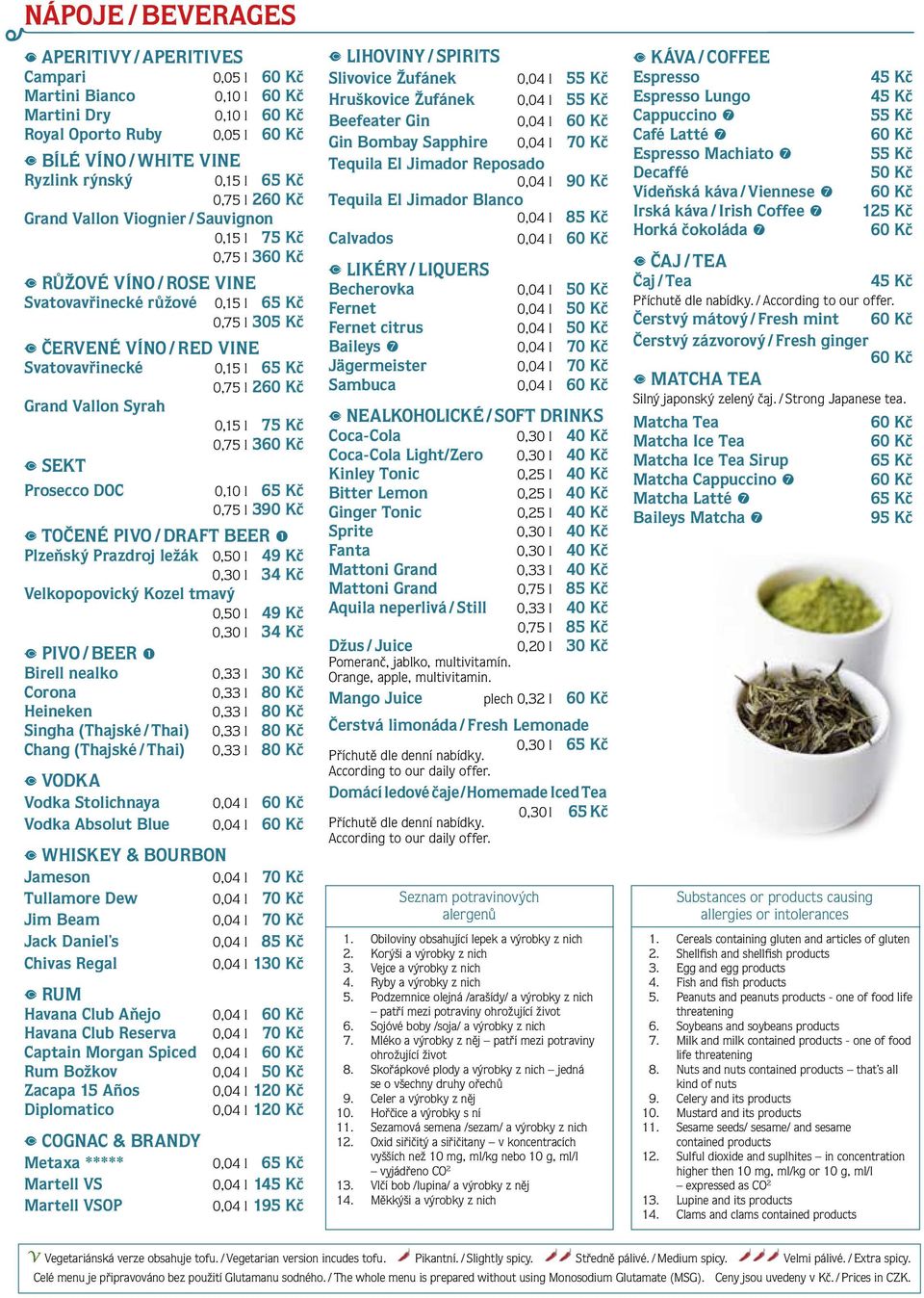 0,15 l 75 Kč 0,75 l 3 SEKT Prosecco DOC 0,10 l 65 Kč 0,75 l 390 Kč TOČENÉ PIVO / DRAFT BEER Plzeňský Prazdroj ležák 0,50 l 49 Kč 0,30 l 34 Kč Velkopopovický Kozel tmavý 0,50 l 49 Kč 0,30 l 34 Kč PIVO