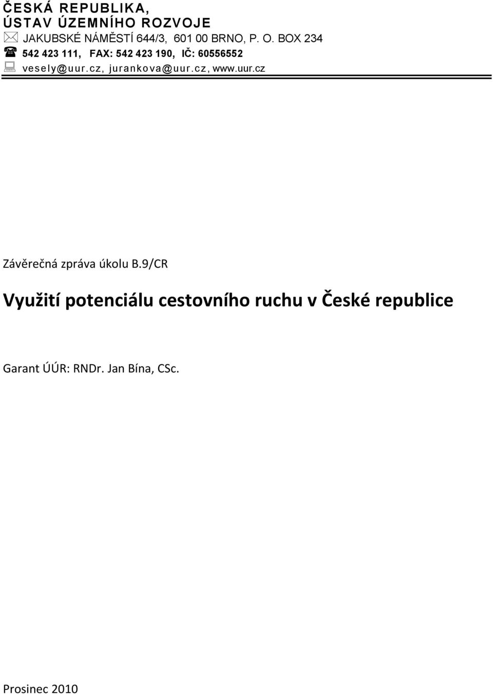 cz, jurankova@uur.cz, www.uur.cz Závěrečná zpráva úkolu B.