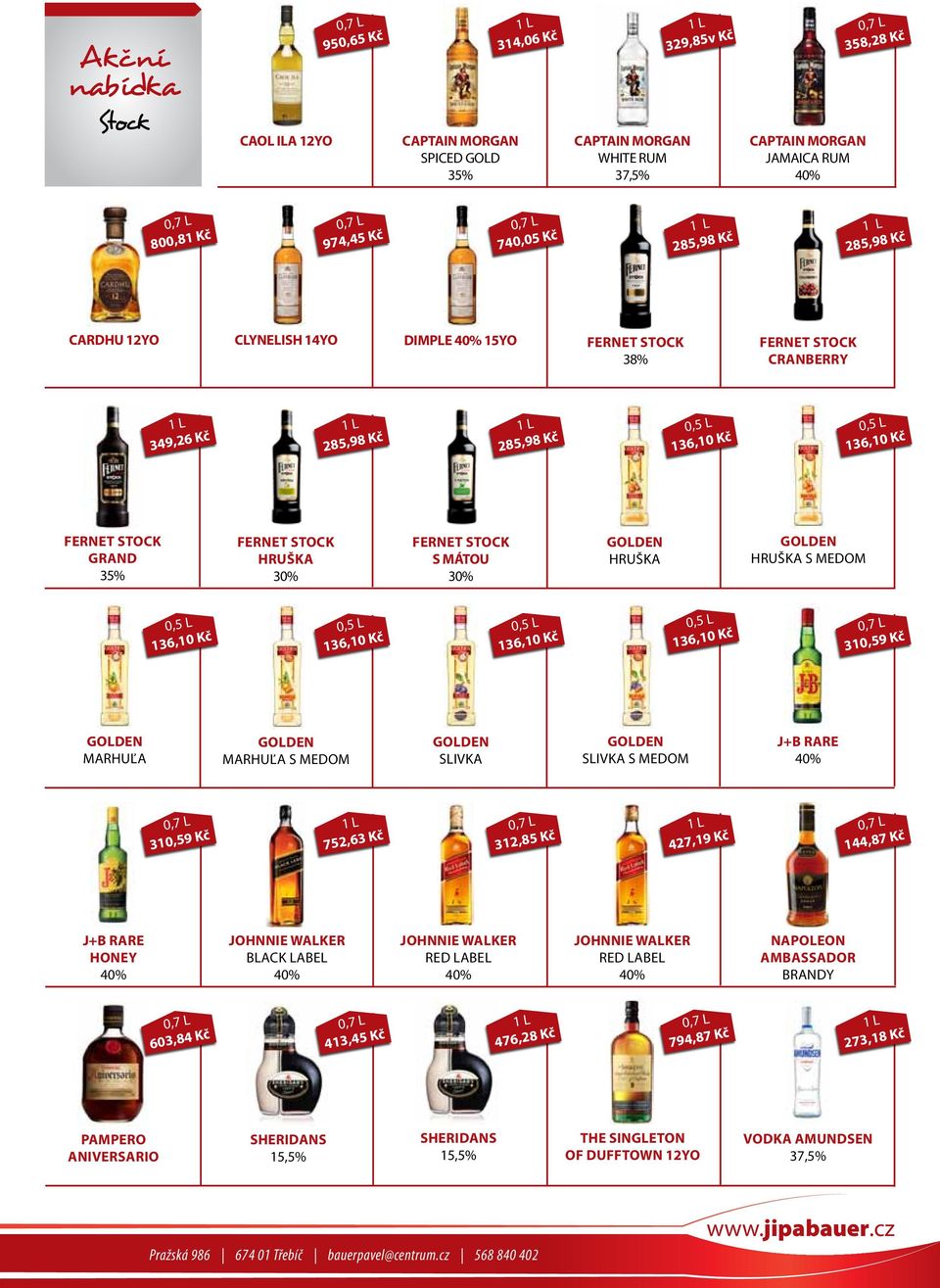 STOCK S MÁTOU 30% GOLDEN HRUŠKA GOLDEN HRUŠKA S MEDOM 136,10 Kč 136,10 Kč 136,10 Kč 136,10 Kč 310,59 Kč GOLDEN MARHUĽA GOLDEN MARHUĽA S MEDOM GOLDEN SLIVKA GOLDEN SLIVKA S MEDOM J+B RARE 40% 310,59