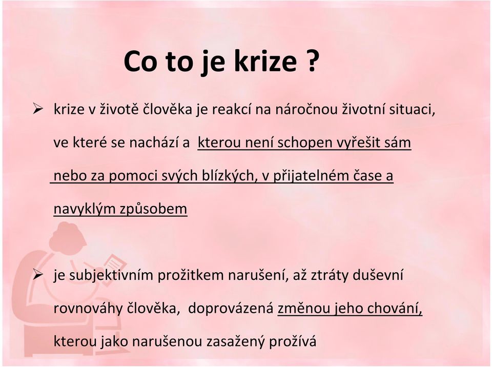 kterouneníschopenvyřešitsám nebo za pomoci svých blízkých, v přijatelném čase a