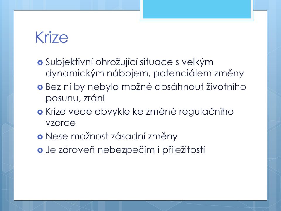 životního posunu, zrání Krize vede obvykle ke změně