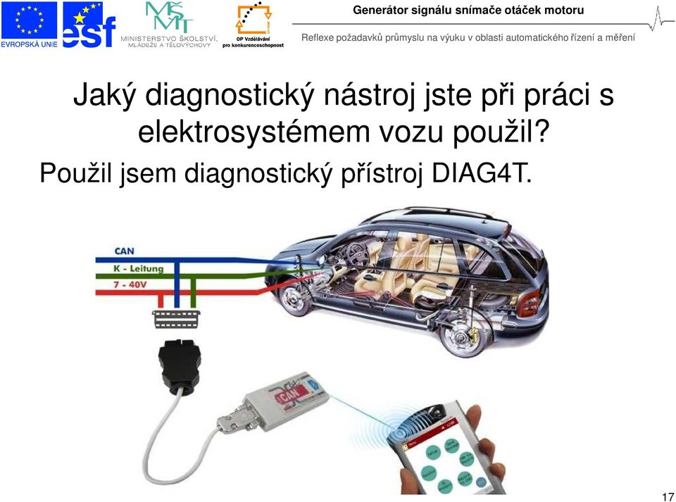 elektrosystémem vozu použil?