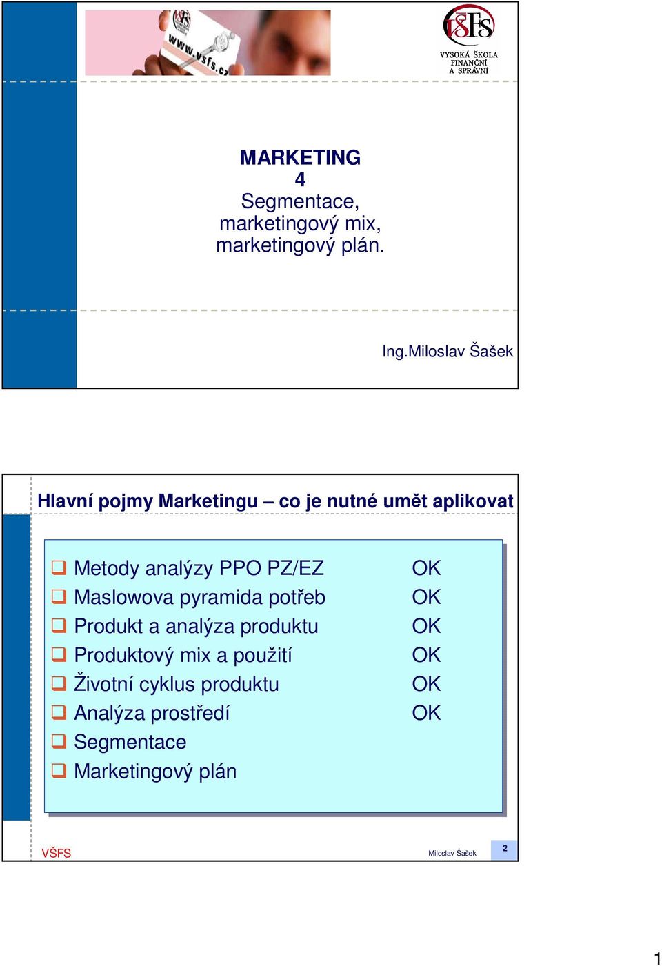 PZ/EZ Maslowova pyramida potřeb Produkt a analýza produktu Produktový mix