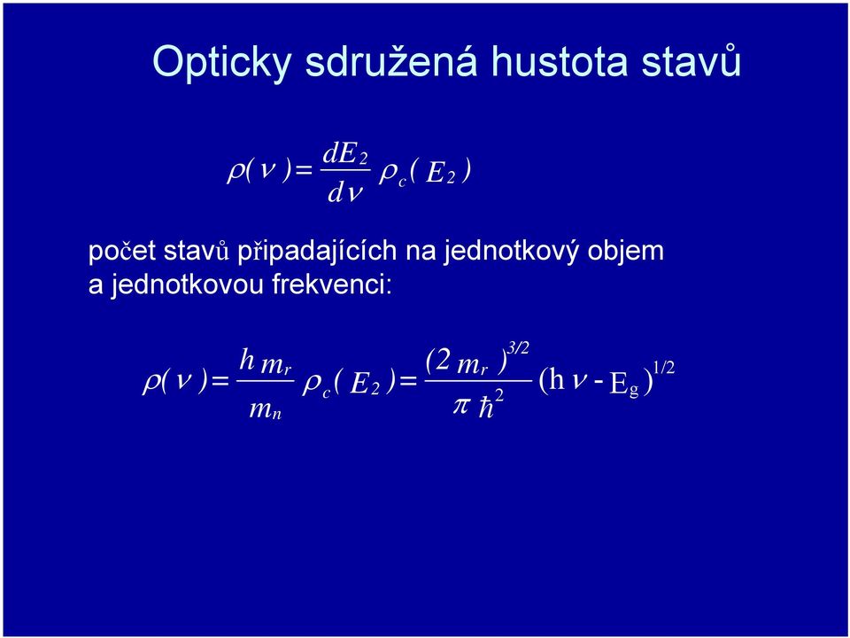 objem a jednotkovou frekvenci: ρ( ν )= h m m n r