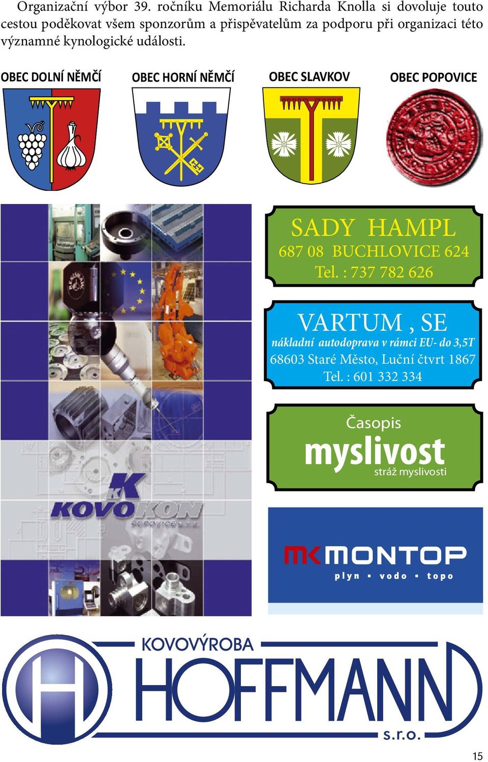 při organizaci této významné kynologické události.