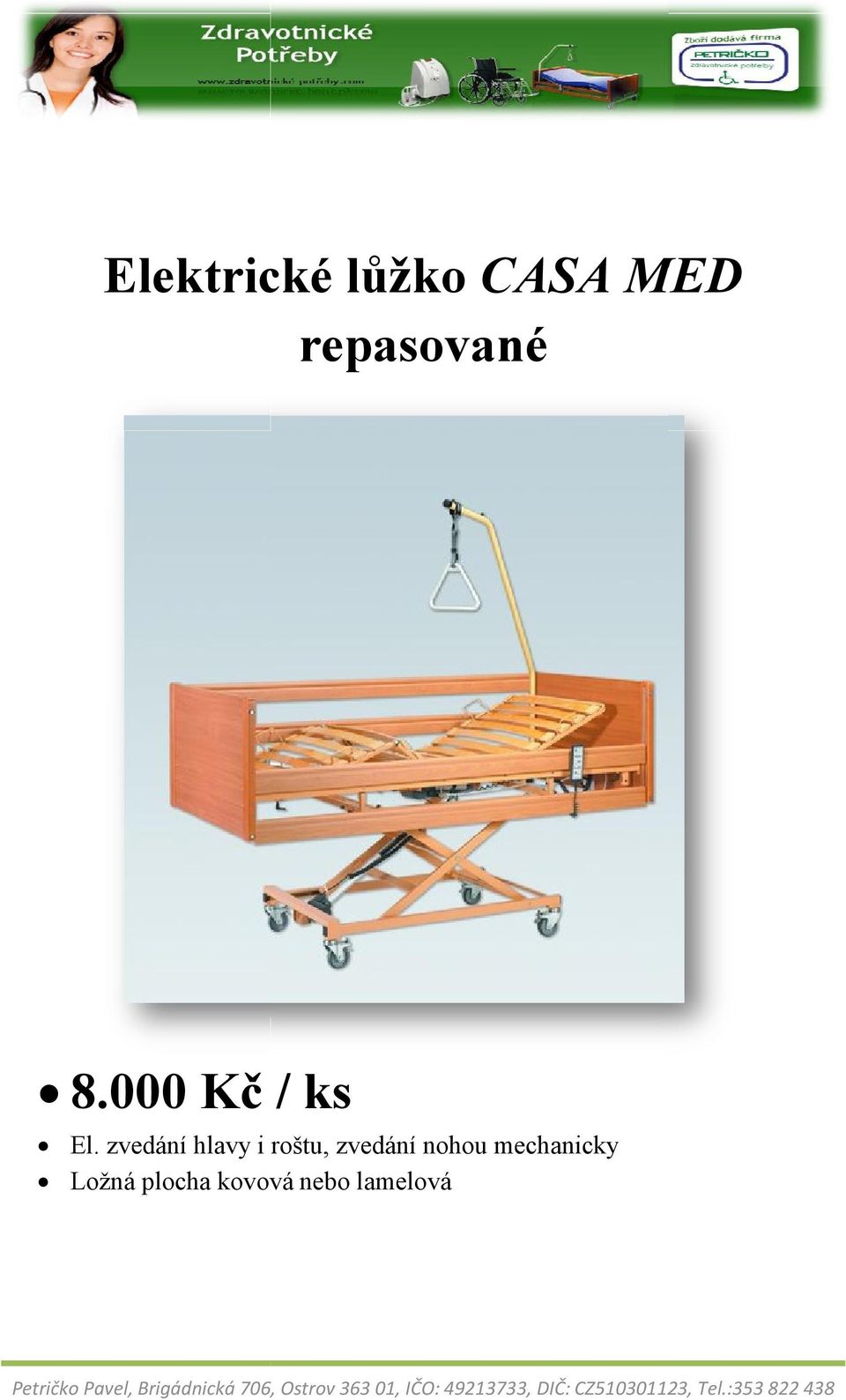 zvedání hlavy i roštu, zvedání