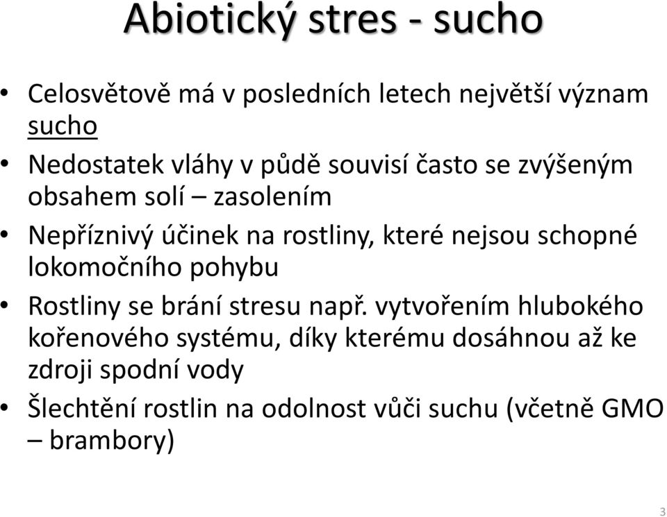 schopné lokomočního pohybu Rostliny se brání stresu např.