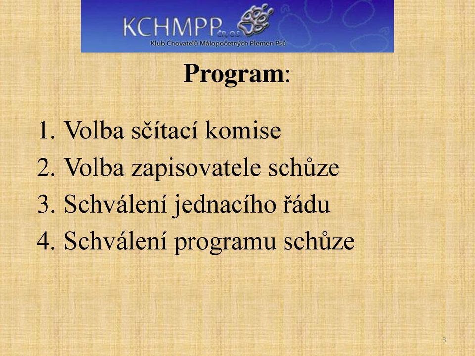 Volba zapisovatele schůze 3.