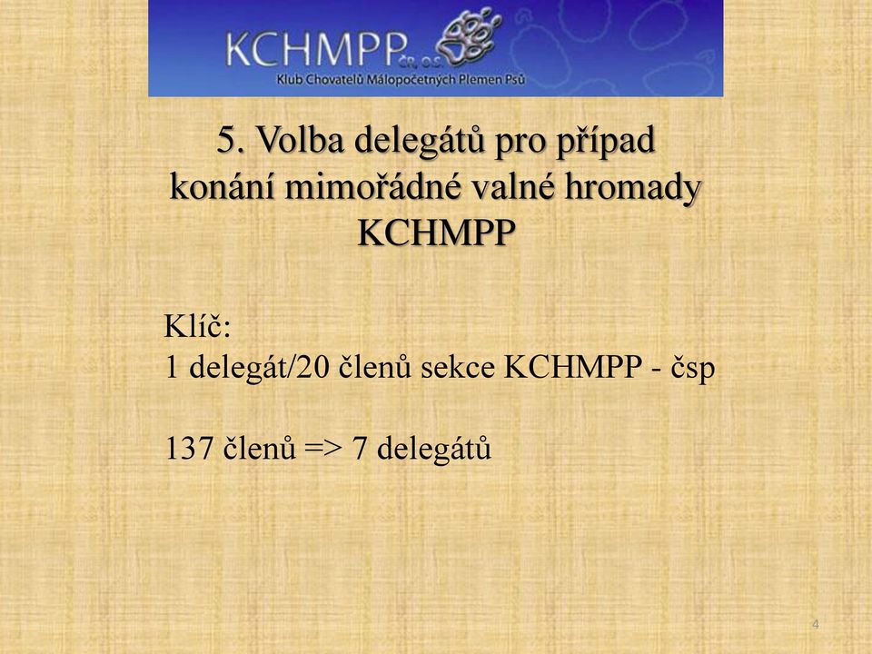 KCHMPP Klíč: 1 delegát/20 členů