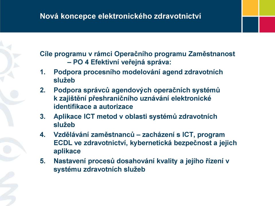 Podpora správců agendových operačních systémů k zajištění přeshraničního uznávání elektronické identifikace a autorizace 3.