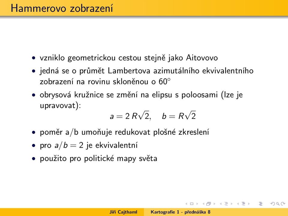 kružnice se změní na elipsu s poloosami (lze je upravovat): a = 2 R 2, b = R 2 poměr a/b