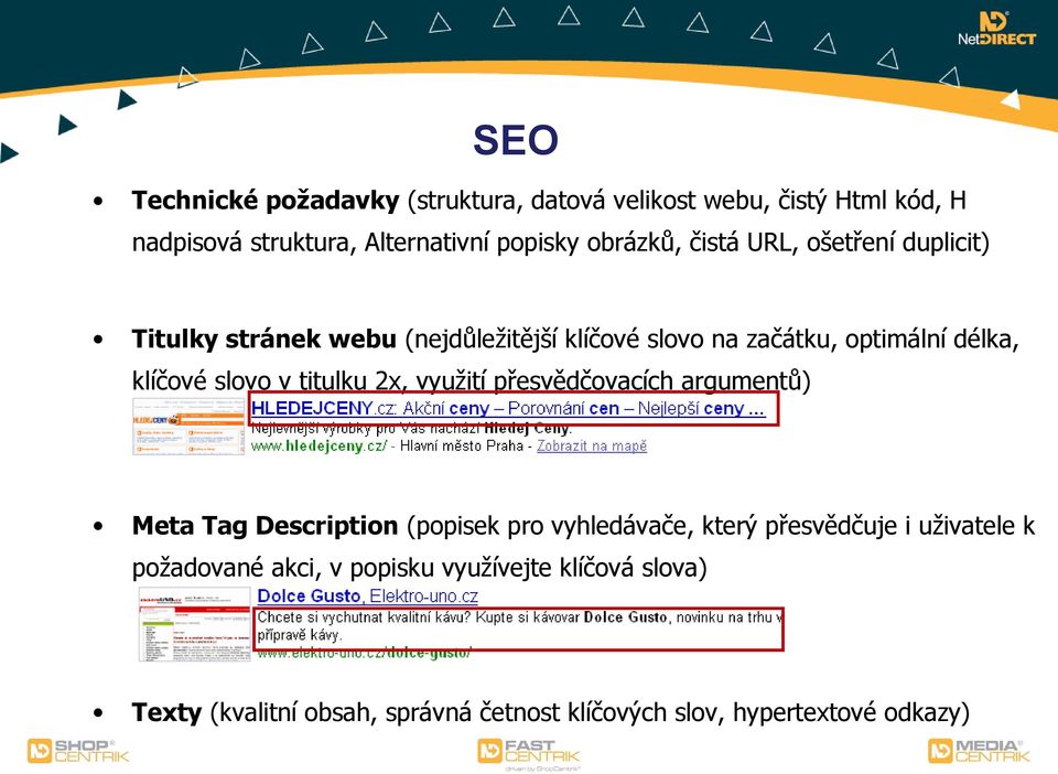 titulku 2x, využití přesvědčovacích argumentů) Meta Tag Description (popisek pro vyhledávače, který přesvědčuje i uživatele k