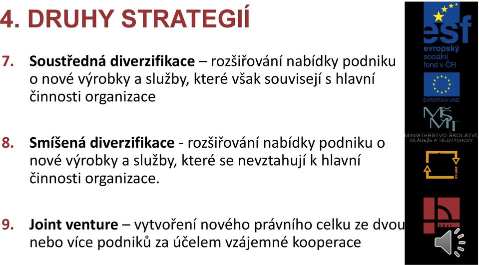 souvisejí s hlavní činnosti organizace 8.