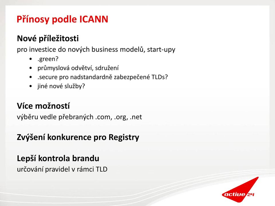 secure pro nadstandardně zabezpečené TLDs? jiné nové služby?