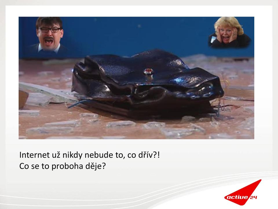 to, co dřív?