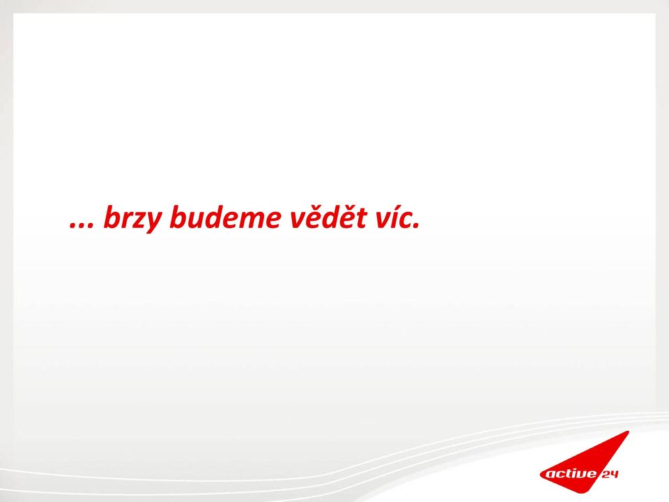 vědět víc.