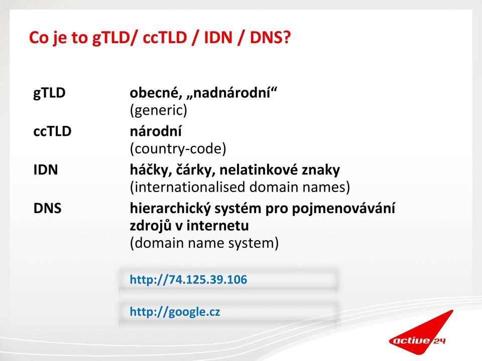 háčky, čárky, nelatinkové znaky (internationalised domain names)