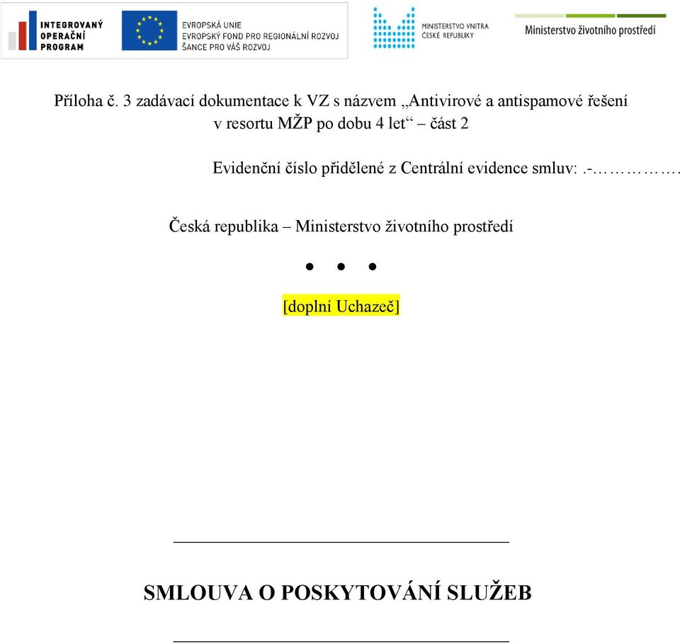 řešení v resortu MŽP po dobu 4 let část 2 Evidenční číslo