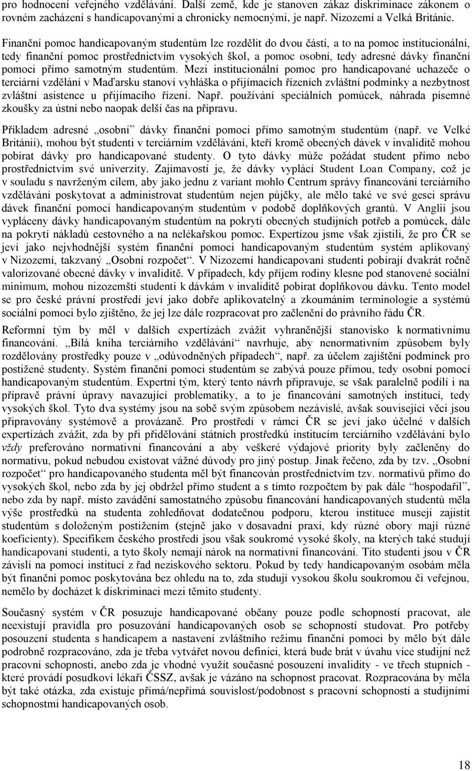 pomoci přímo samotným studentům.