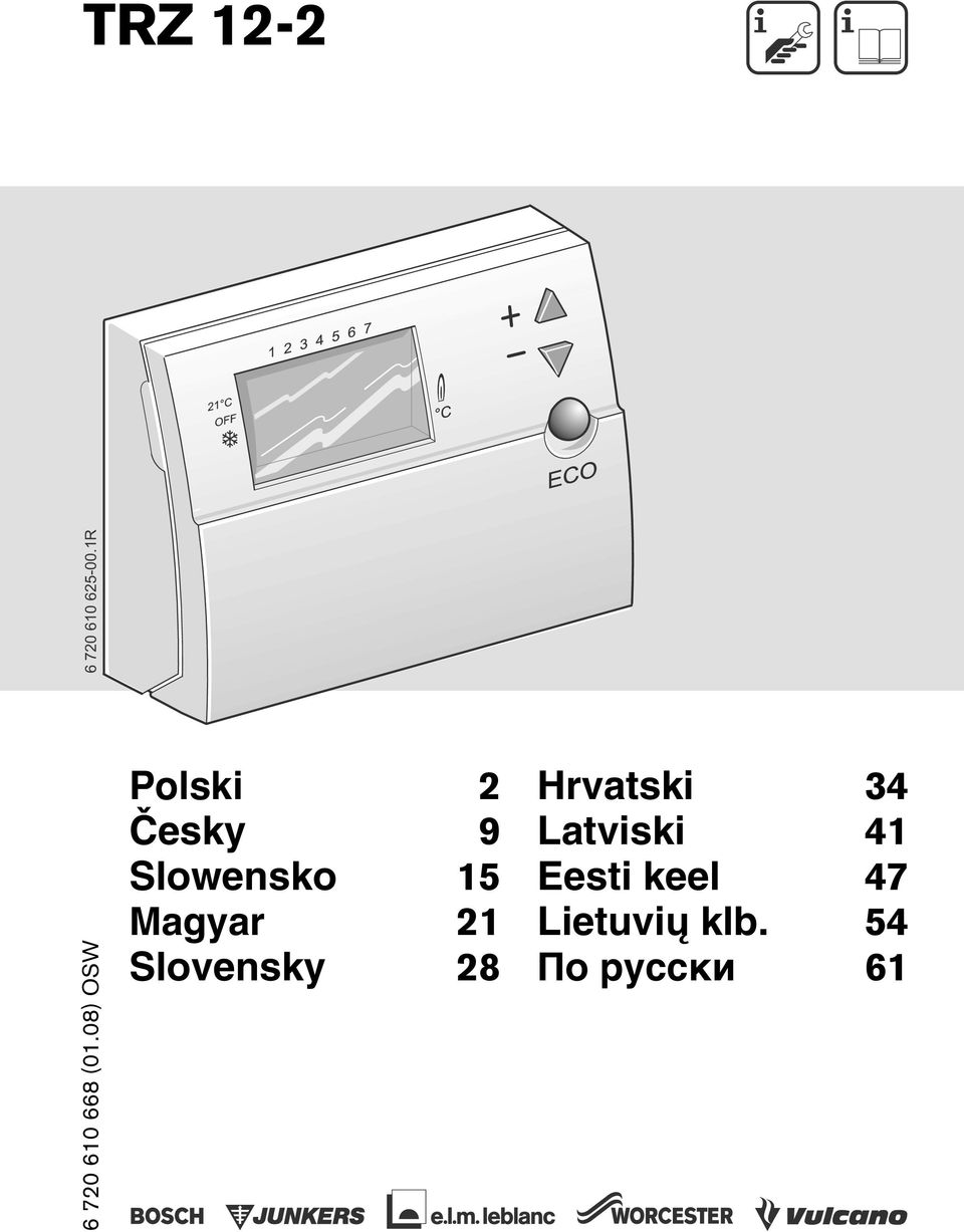 Hrvatski 34 Latviski 41 Eesti