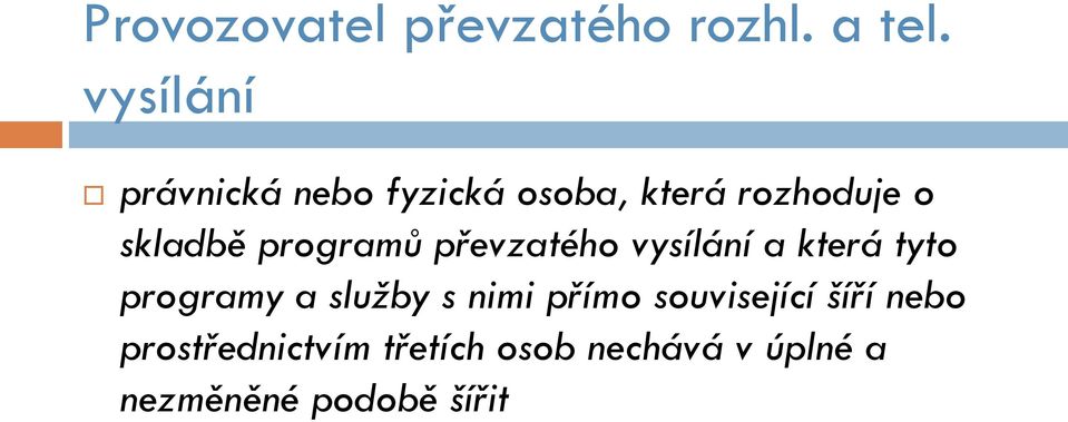 programů převzatého vysílání a která tyto programy a služby s nimi