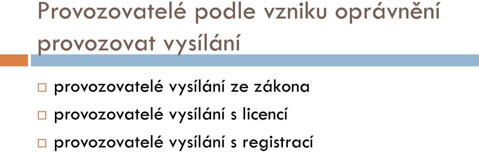 vysílání ze zákona provozovatelé