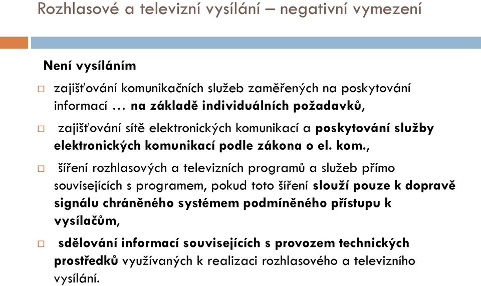 nikací a poskytování služby elektronických komu