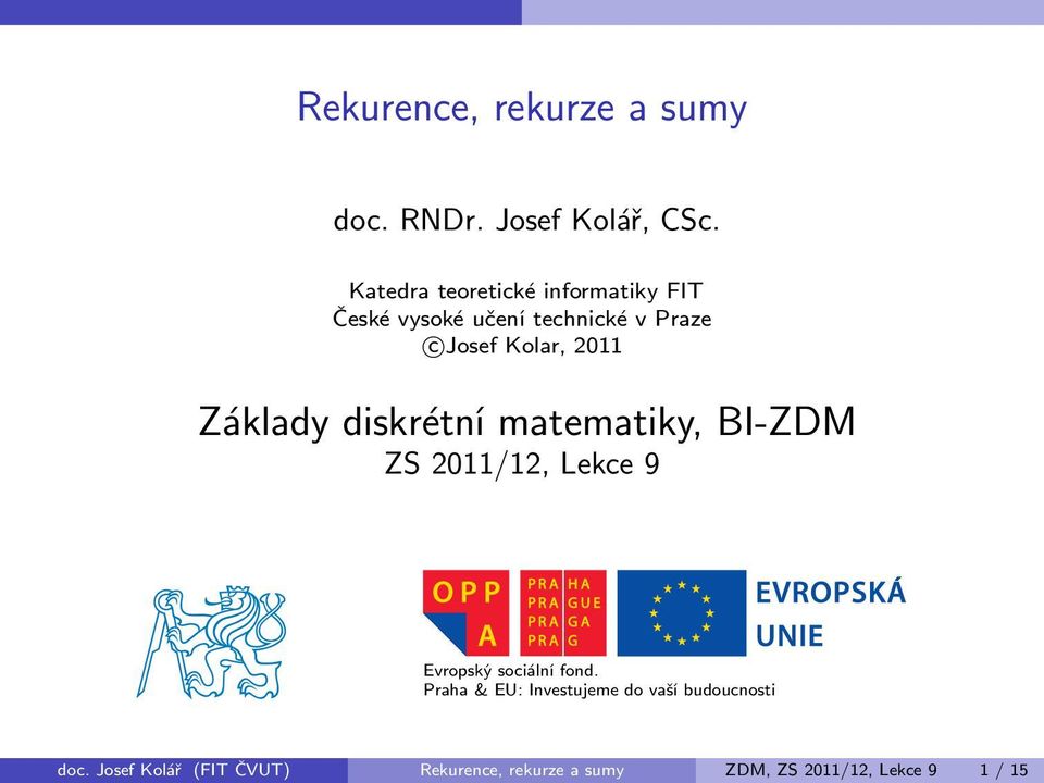 2011 Základy diskrétní matematiky, BI-ZDM ZS 2011/12, Lekce 9 Evropský sociální fond.