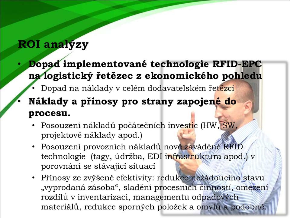 ) Posouzení provozních nákladů nově zaváděné RFID technologie (tagy, údržba, EDI infrastruktura apod.