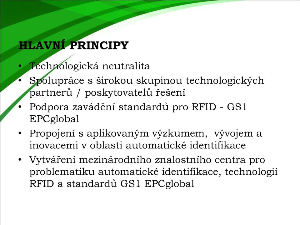 aplikovaným výzkumem, vývojem a inovacemi v oblasti automatické identifikace Vytváření