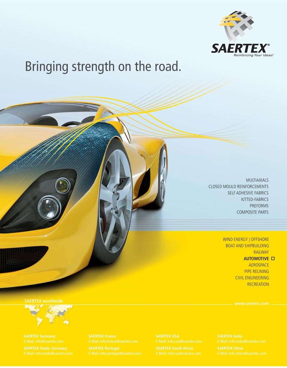 AEROSPACE PIPE RELINING CIVIL ENGINEERING RECREATION SAERTEX worldwide www.saertex.com SAERTEX Germany E-Mail: info@saertex.com SAERTEX France E-Mail: info.