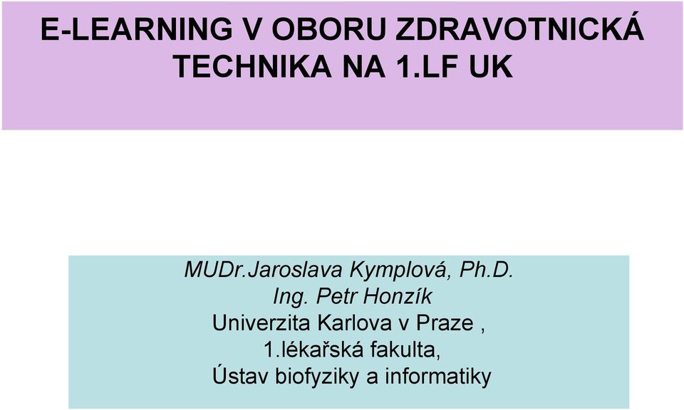 Petr Honzík Univerzita Karlova v Praze, 1.