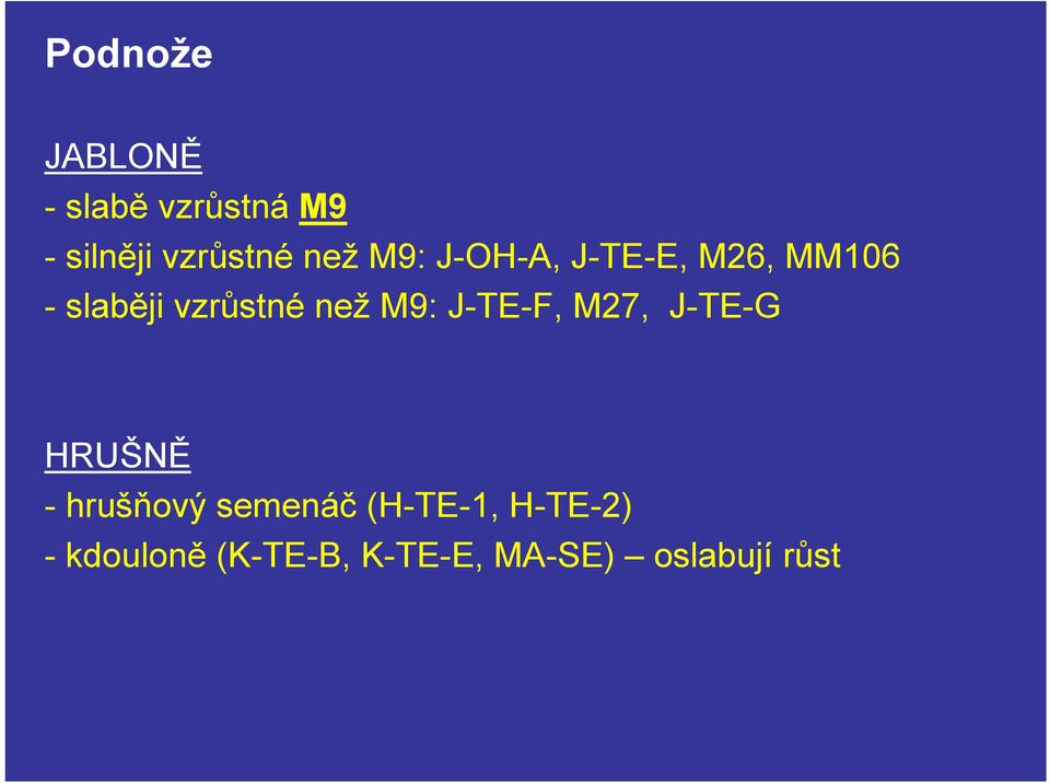 než M9: J-TE-F, M27, J-TE-G HRUŠNĚ -hrušňový semenáč