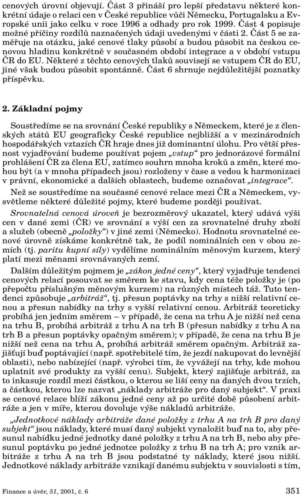 âást 4 popisuje moïné pfiíãiny rozdílû naznaãen ch údaji uveden mi v ãásti 2.