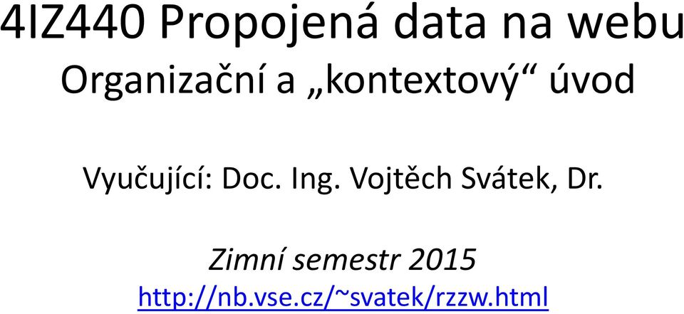 Vyučující: Doc. Ing.