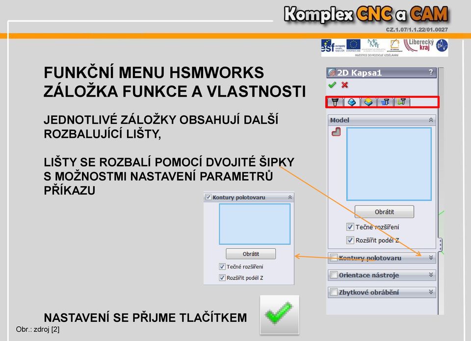 LIŠTY SE ROZBALÍ POMOCÍ DVOJITÉ ŠIPKY S MOŽNOSTMI