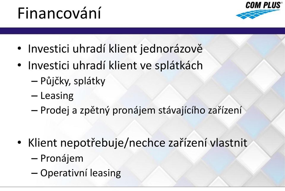 Leasing Prodej a zpětný pronájem stávajícího zařízení