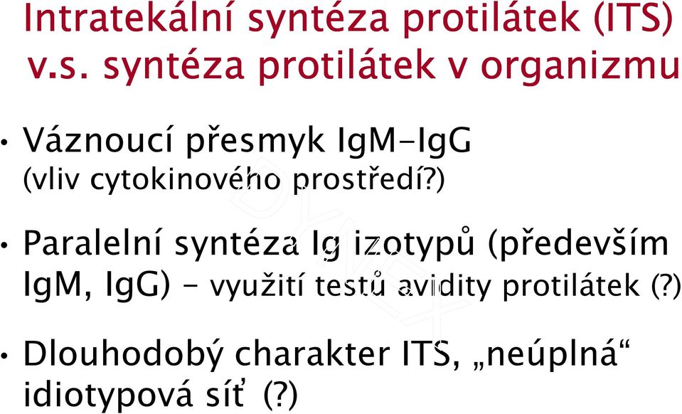 syntéza protilátek v organizmu Váznoucí přesmyk IgM-IgG (vliv