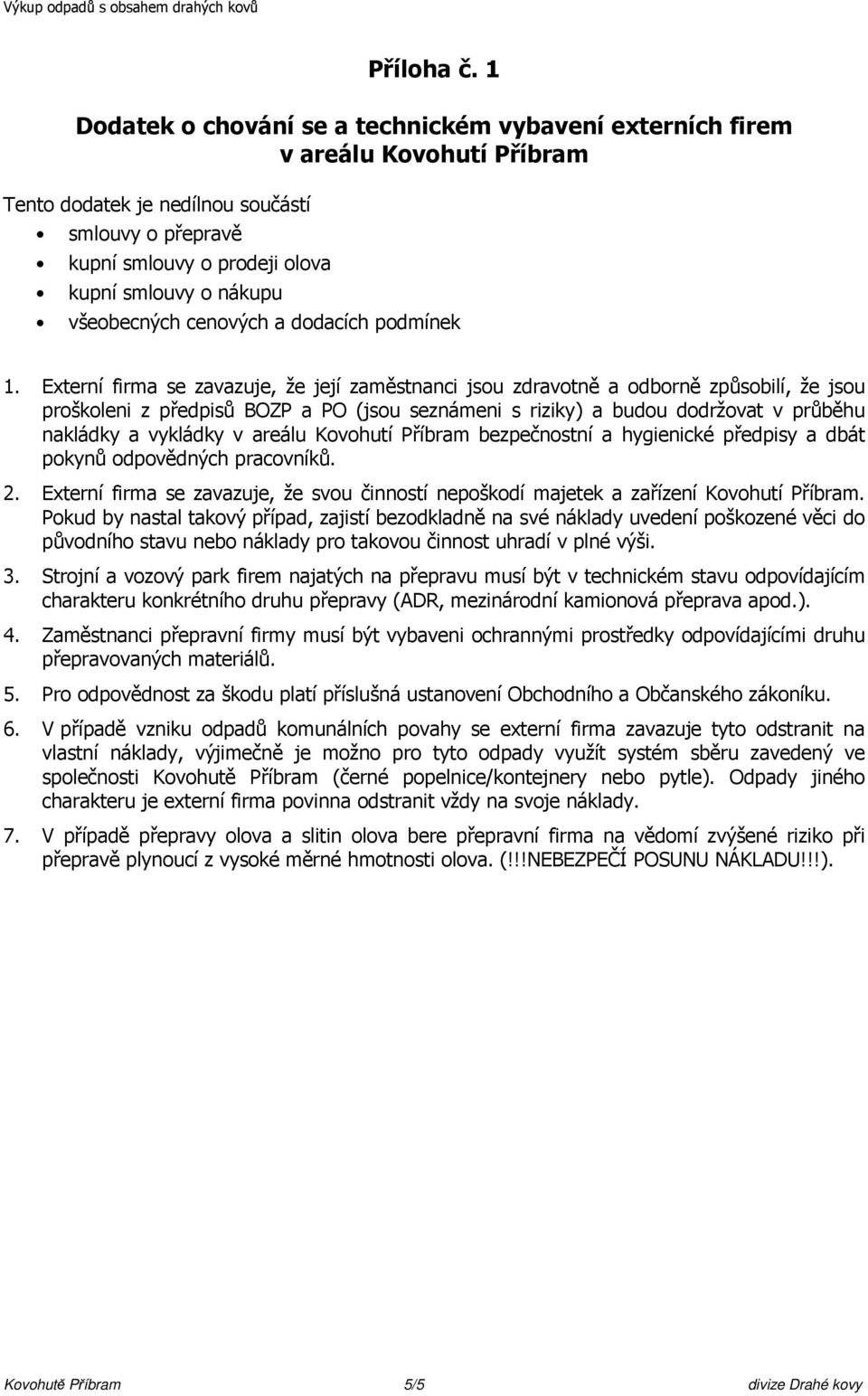 všeobecných cenových a dodacích podmínek 1.