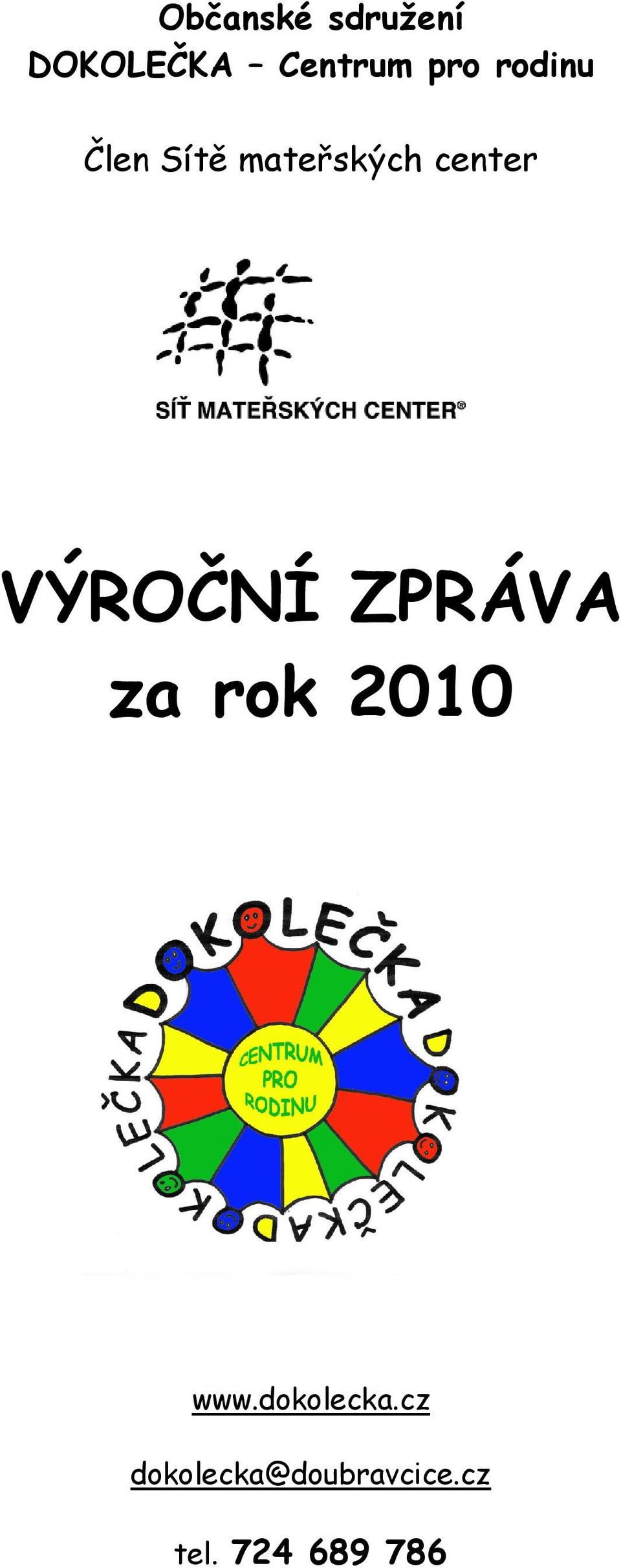 VÝROČNÍ ZPRÁVA za rok 2010 www.