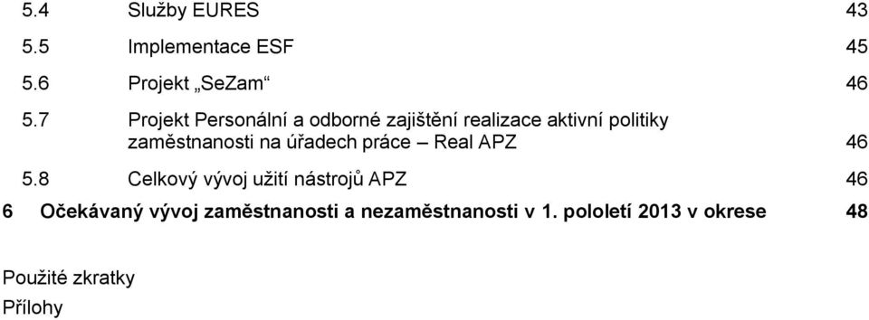 zaměstnanosti na úřadech práce Real APZ 46 5.