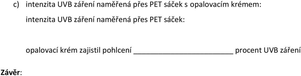 záření naměřená přes PET sáček: Závěr: