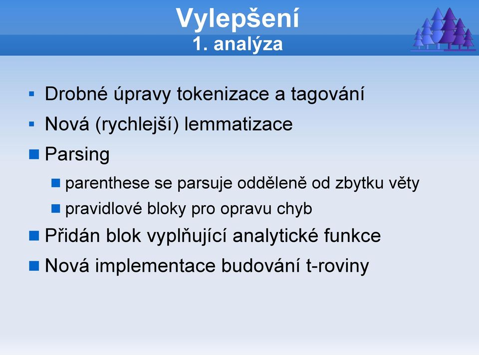 lemmatizace Parsing parenthese se parsuje odděleně od zbytku