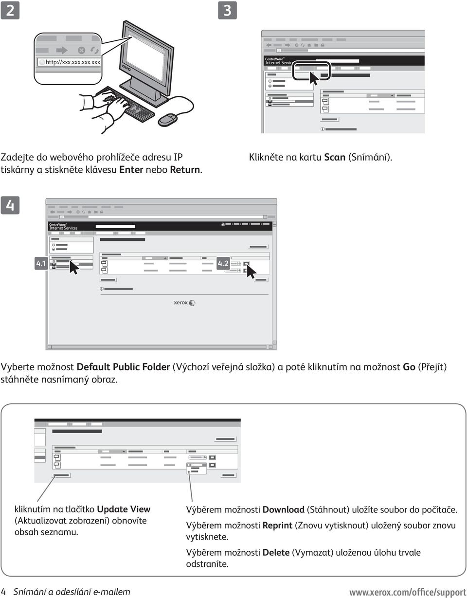 . Vyberte možnost Default Public Folder (Výchozí veřejná složka) a poté kliknutím na možnost Go (Přejít) stáhněte nasnímaný obraz.