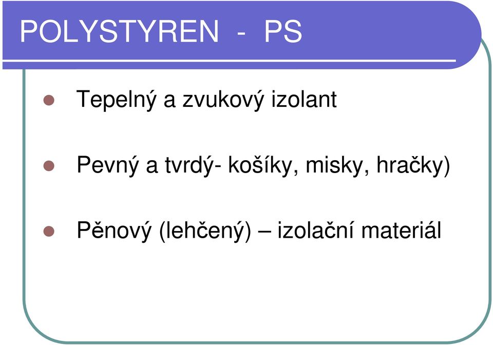 tvrdý- košíky, misky,